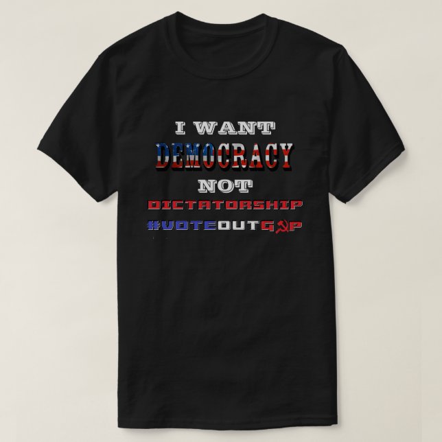 CAMISETA EU QUERO QUE A DEMOCRACIA NÃO DITADURA #VOTEOUTGOP (Frente do Design)