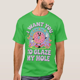Camiseta Eu Quero Que Você Glaçe Meu Donut De Buraco Mulher