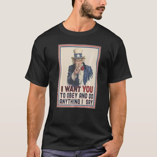 Camiseta Eu Quero Que Você Obedeça Faça Qualquer Coisa Que  (Frente)