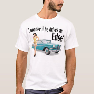 Camiseta Eu quero saber se conduz um Edsel 2