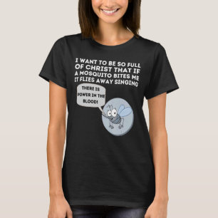 Camiseta Eu Quero Ser Tão Cheio Ou Cristo Que Se Um Mosquit