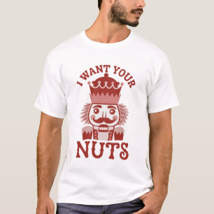 Camiseta Eu Quero Suas Nozes Snarky Nutcracker Natal