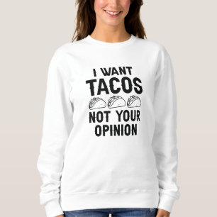 Camiseta Eu Quero Tacos Não Sua Opinião