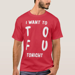 Camiseta Eu Quero Tofu Esta Noite Vegan Vegetarian Vegans