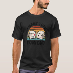 Camiseta Eu Quero Tofu Hoje À Noite, Cute Tofu Vegan Comida