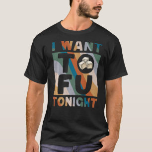 Camiseta Eu Quero Tofu Hoje À Noite Fofu Fodoroso Vegan