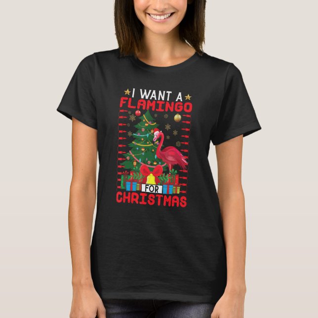 Camiseta Eu Quero Um Flamingo Para O Natal Feio (Frente)