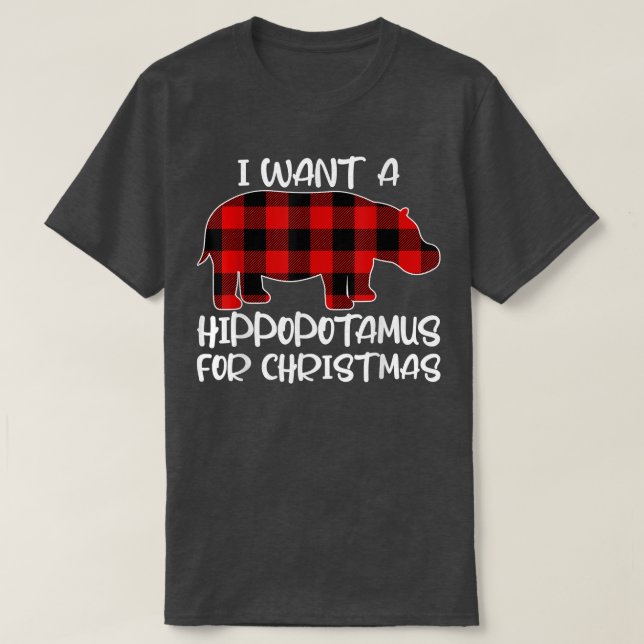 Camiseta Eu Quero Um Hippopotamus Para O Natal Hippo Buffal (Frente do Design)
