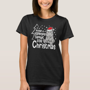 Camiseta Eu Quero Um Hippopotamus Para O Natal Xmas Hippo