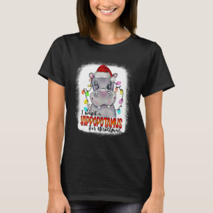 Camiseta Eu Quero Um Hippopotamus Para O Natal Xmas Roubado