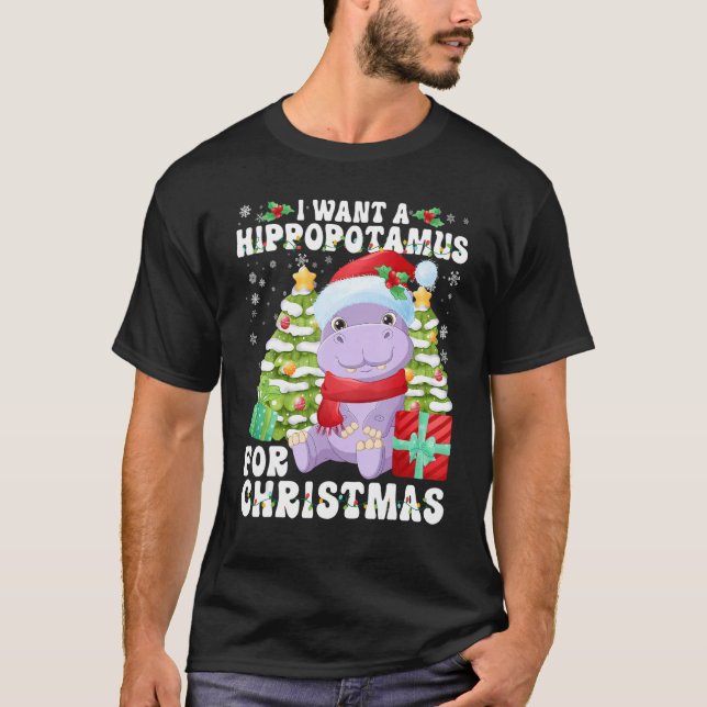 Camiseta Eu Quero Um Hippopotamus Para Papais noeis De Luz  (Frente)