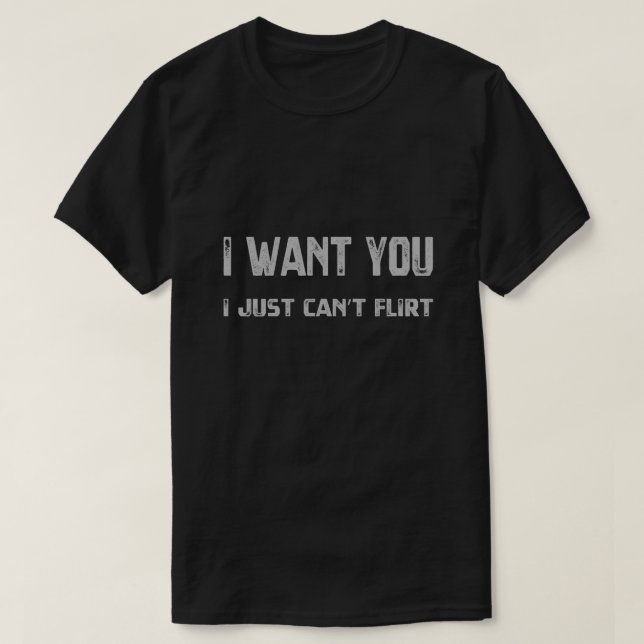 Camiseta Eu Quero Você, Não Sei Flertar (Frente do Design)