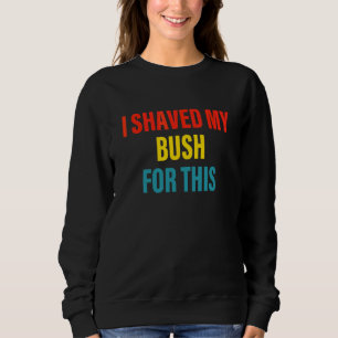 Camiseta Eu Rastei Meu Arbusto Para Esta Roupa
