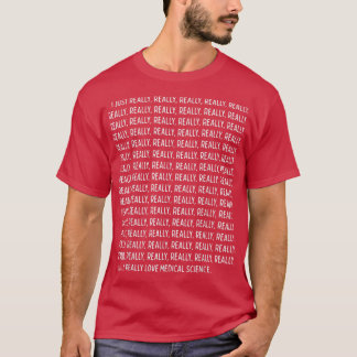 Camiseta Eu Realmente Adoro Ciência Médica Engraçado Q