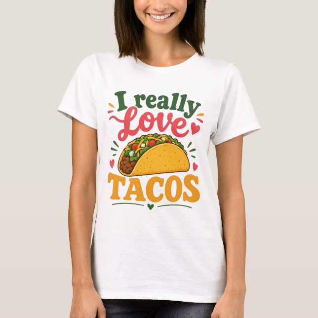 Camiseta Eu realmente amo tacos (Frente)