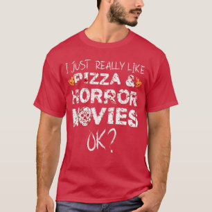 Camiseta Eu realmente gosto de Filmes de Terror de Pizza Fi