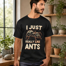 Camiseta Eu realmente gosto de formigas para amantes