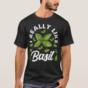 Camiseta Eu realmente gosto de manjericão planta orgânica e