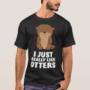 Camiseta Eu Realmente Gosto De Otters Bonitos