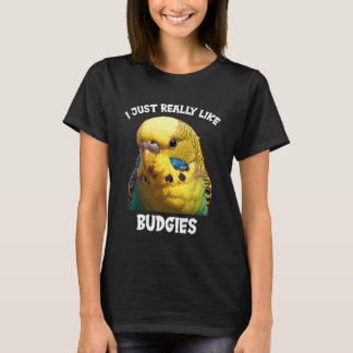Camiseta Eu realmente gosto muito de periquitos. Periquitos