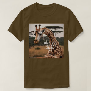 Camiseta Eu realmente não gosto de enfiar meu pescoço fora