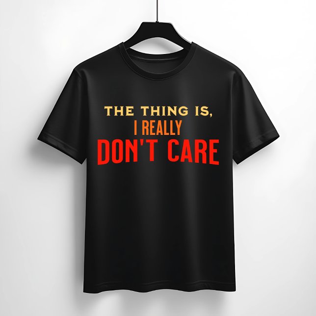Camiseta Eu realmente não me importo com a citação (Criador carregado)