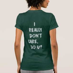 Camiseta Eu realmente não me importo? Jaqueta feminina