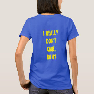 CAMISETA EU REALMENTE NÃO ME IMPORTO, NÃO?