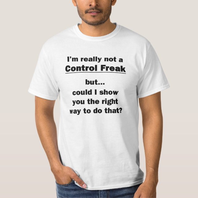 Camiseta Eu realmente não sou um freak de controle (Frente)