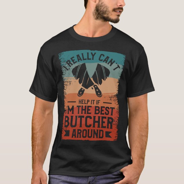 Camiseta Eu realmente posso ajudar se eu for o melhor açoug (Frente)