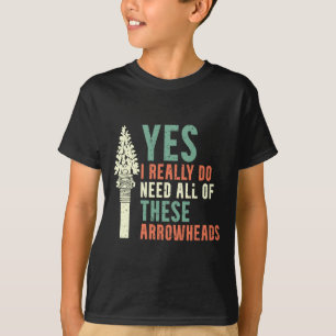 Camiseta Eu Realmente Preciso De Todas Essas Pontas De Seta