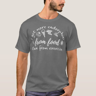 Camiseta Eu recebo mais endorfinas da comida do que do exer