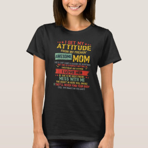Camiseta Eu Recebo Minha Atitude Da Minha Mãe Incrível