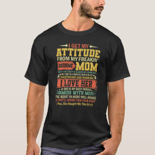 Camiseta Eu Recebo Minha Atitude Da Minha Mãe Incrível E Me