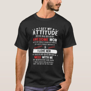 Camiseta Eu Recebo Minha Atitude Da Minha Maldita Mãe Incrí
