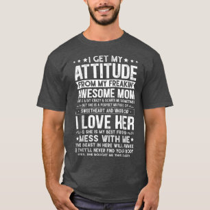 Camiseta Eu Recebo Minha Atitude Do Meu Filho Da Mãe Incrív
