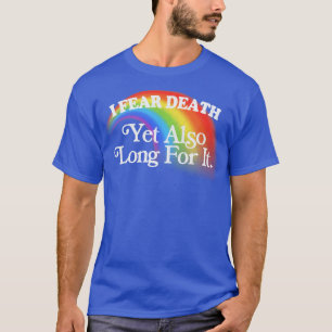 Camiseta Eu Receio A Morte Ainda Por Muito Tempo Para Isso,