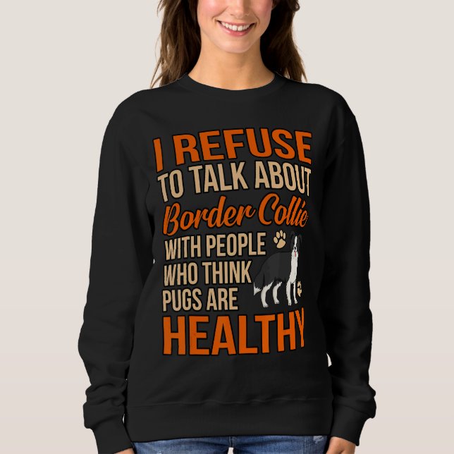 Camiseta Eu Recuso-Me A Falar Sobre Collie Fronteiriço Com  (Frente)