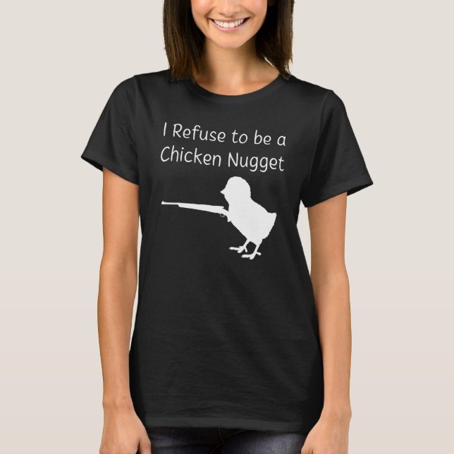 Camiseta Eu Recuso ser um Conservador da Arma de Nugget de  (Frente)