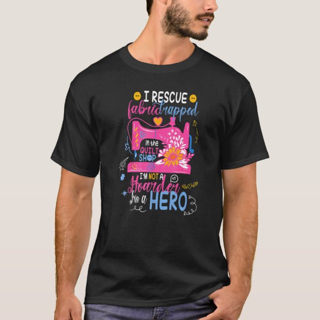 Camiseta Eu resgatar Tecido preso no Compro de Quilt Não es (Frente)