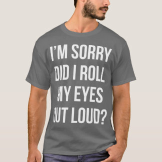 Camiseta Eu rolei meus olhos alto Dito engraçado presente t