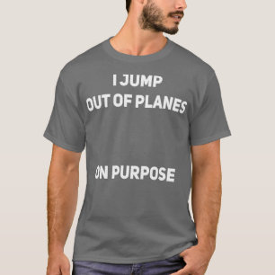 Camiseta Eu Saí De Aviões Em Purpose Skydiver Engraçado