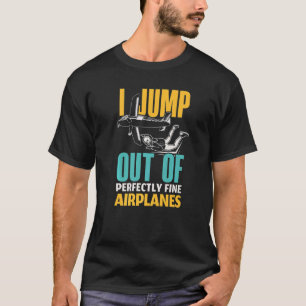 Camiseta Eu salto de aviões perfeitamente bem em saltos de