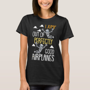 Camiseta Eu salto de aviões perfeitamente bons, divertido S