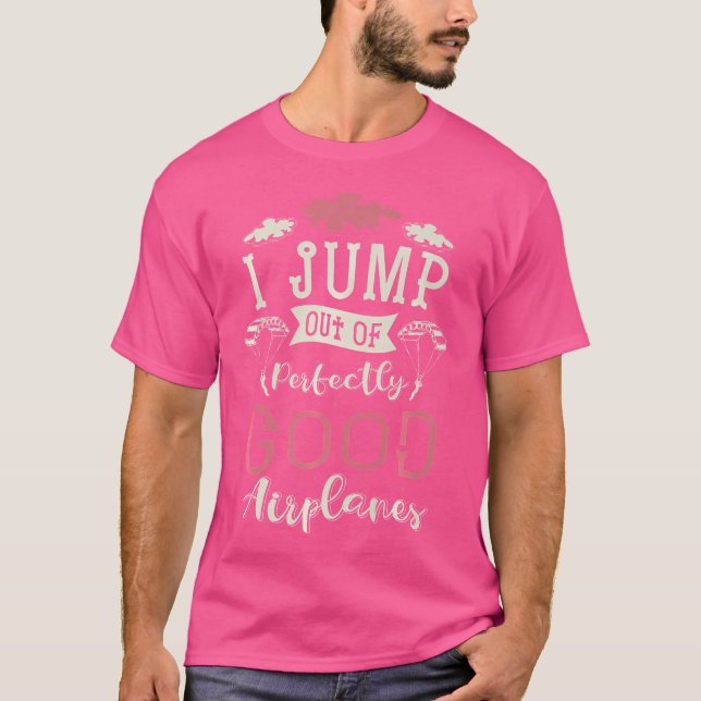 Camiseta Eu Salto De Aviões Perfeitamente Bons, Sky Diver S (Frente)