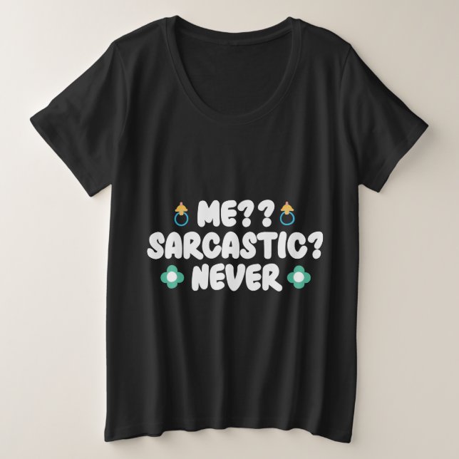 Camiseta Eu sarcástico nunca (Frente do Design)