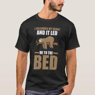Camiseta Eu segui meu coração e ele me levou à preguiça de 