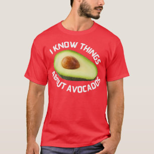 Camiseta Eu sei coisas sobre AvocadosT-Shirt