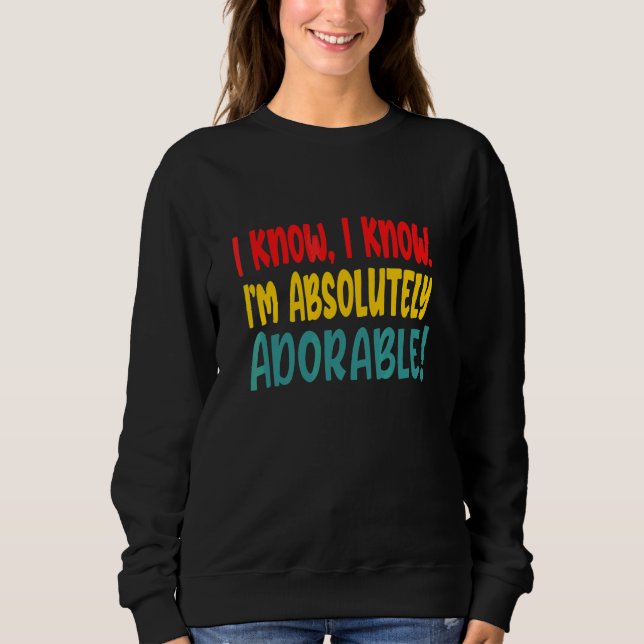 Camiseta Eu Sei Eu Sei Que Sou Absolutamente Adorável (Frente)