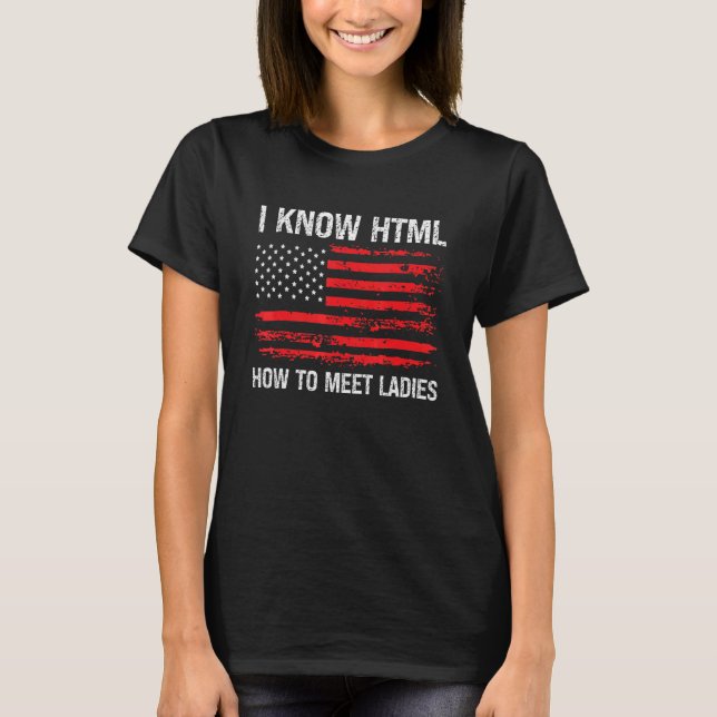 Camiseta Eu Sei HTML Como Conhecer Mulheres para Programado (Frente)